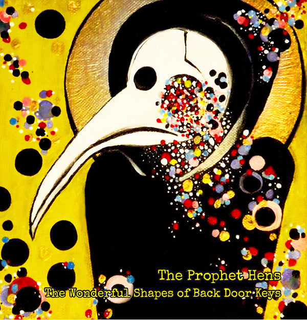 THE PROPHET HENS - The Wonderful Shapes Of Back Door Keys CD CD
