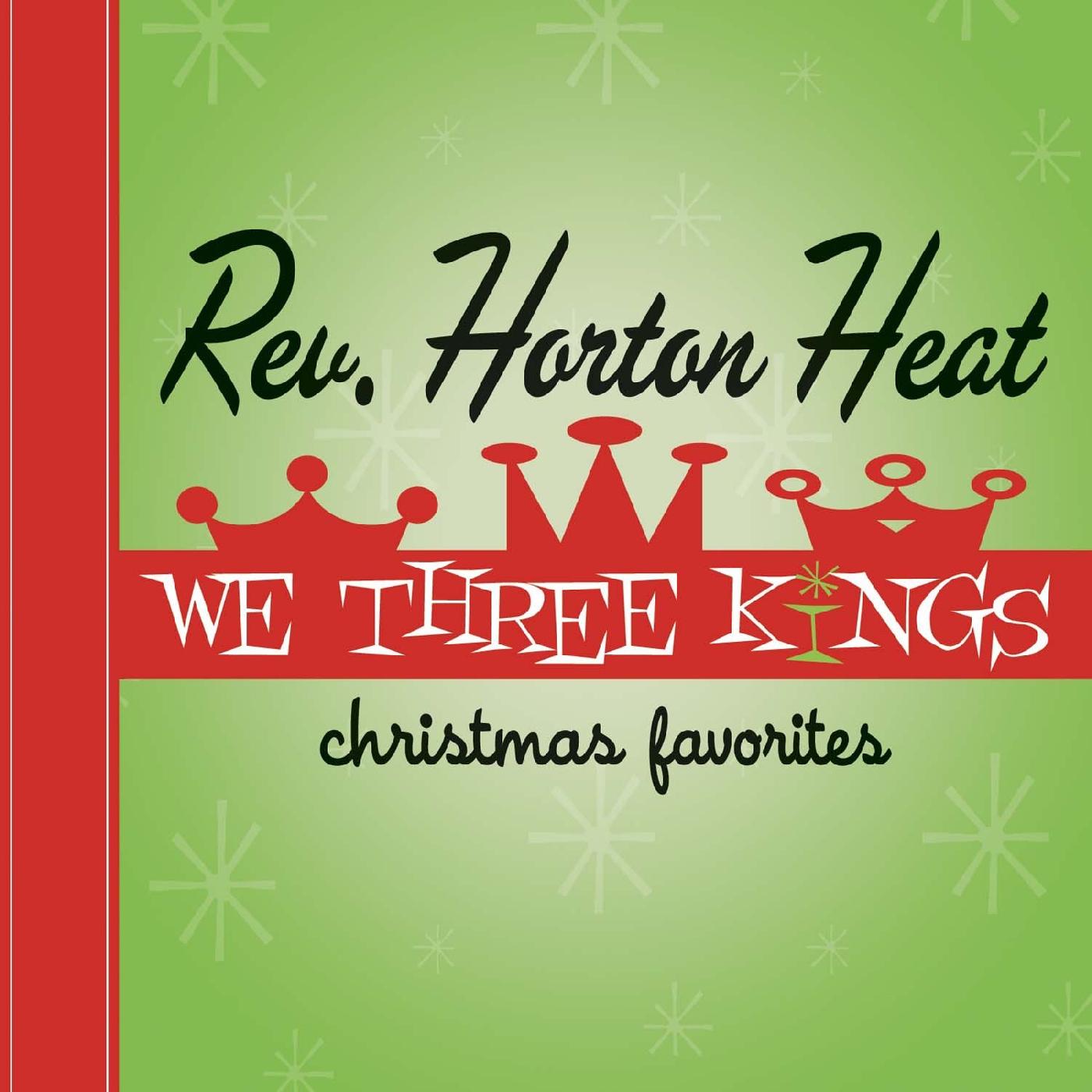 The Reverend Horton Heat - We Three Kings (OPAQUE GREEN VINYL) Vinyl LP Opaque Green Vinyl