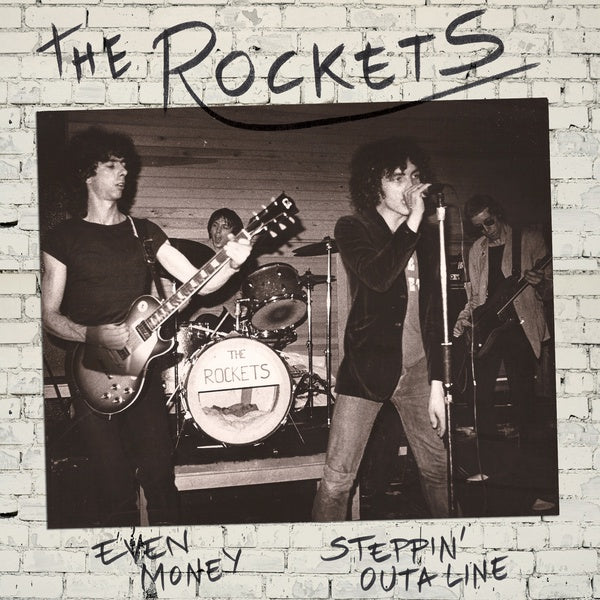 THE ROCKETS - Even Money/Steppin' Outa Line Vinyl 7"