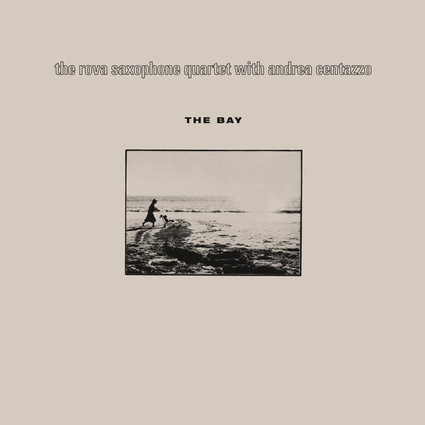 THE ROVA SAXOPHONE QUARTET WITH ANDREA CENTAZZO - The Bay Vinyl LP