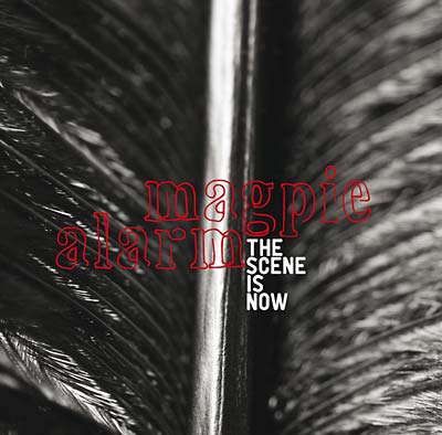 THE SCENE IS NOW - Magpie Alarm CD CD