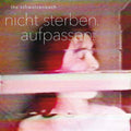 THE SCHWARZENBACH - Nicht Sterben. Aufpassen. CD CD