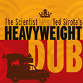 THE SCIENTIST MEETS TED SIROTA'S HEAVYWEIGHT DUB - The Scientist Meets Ted Sirota's Heavyweight Dub Vinyl 2LP+CD