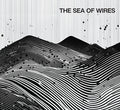 The Sea Of Wires - The Sea Of Wires CD CD
