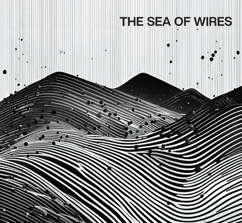 The Sea Of Wires - The Sea Of Wires CD CD