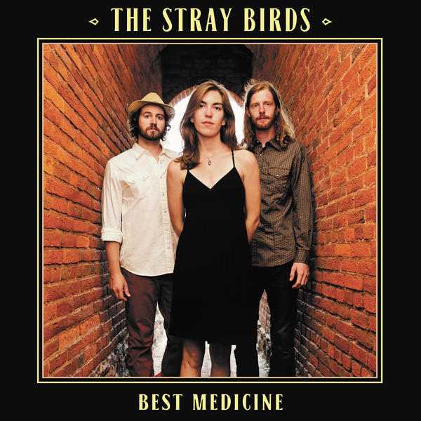 The Stray Birds - Best Medicine Vinyl 1LP 180g w/ CD and DL
