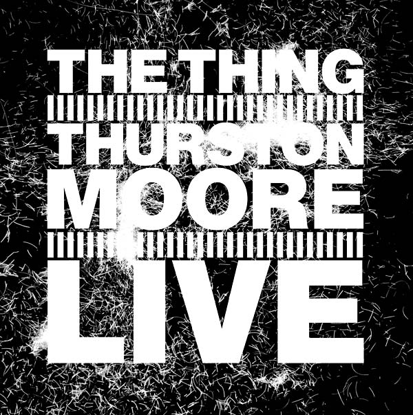 THE THING WITH THURSTON MOORE - Live CD CD