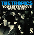 The Tropics - You Better Move / It's You I'll Miss (RED VINYL) Vinyl 7" Red Vinyl