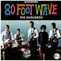 The Vaqueros - 80 Foot Wave CD CD