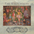 THE WEE CHERUBS - The Merry Makers CD CD