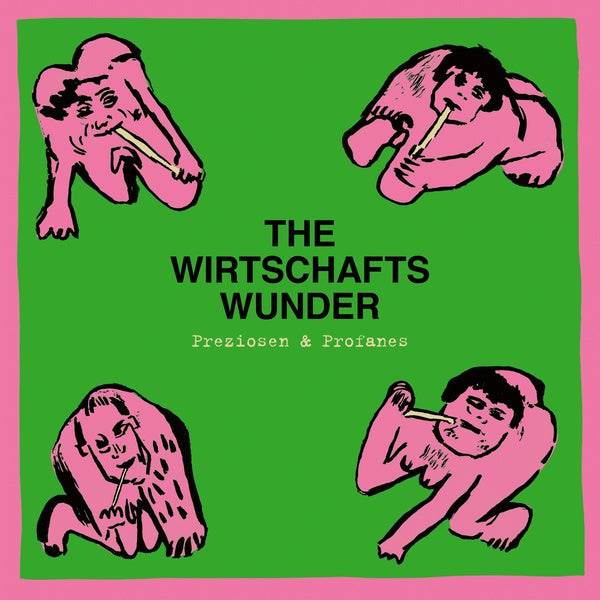 THE WIRTSCHAFTSWUNDER - Preziosen & Profanes (Singles & Raritaten 1980-1981) Vinyl LP