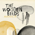The Wooden Birds - Magnolia LP Vinyl Vinyl + Download