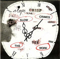 THE WORK - Slow Crimes Vinyl LP + 7"