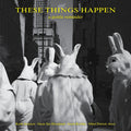 These Things Happen - A Gentle Reminder [LP] Vinyl