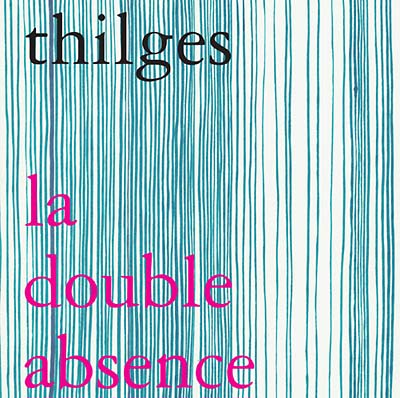 THILGES - La Double Absence CD