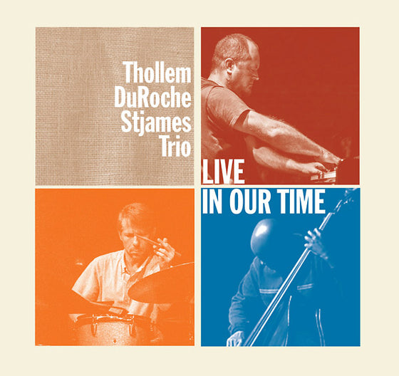 THOLLEM/DUROCHE/STJAMES TRIO - Live In Our Time CD