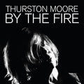 Thurston Moore - By The Fire CD 2CD