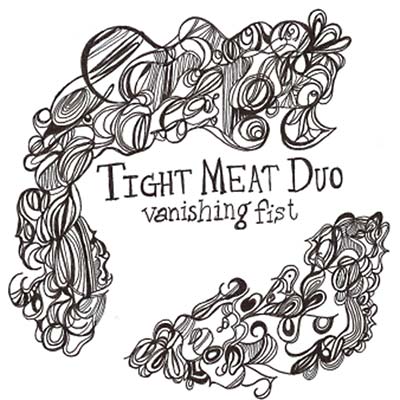TIGHT MEAT DUO - Vanishing Fist CD CD