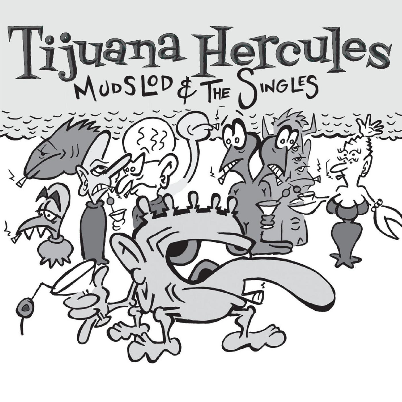 Tijuana Hercules - Mudslod and the Singles (WHITE VINYL) Vinyl Vinyl First pressing on Virgin White Vinyl and includes Full color, Japan Style OBI