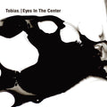 TOBIAS. - Eyes In The Center Vinyl 2LP