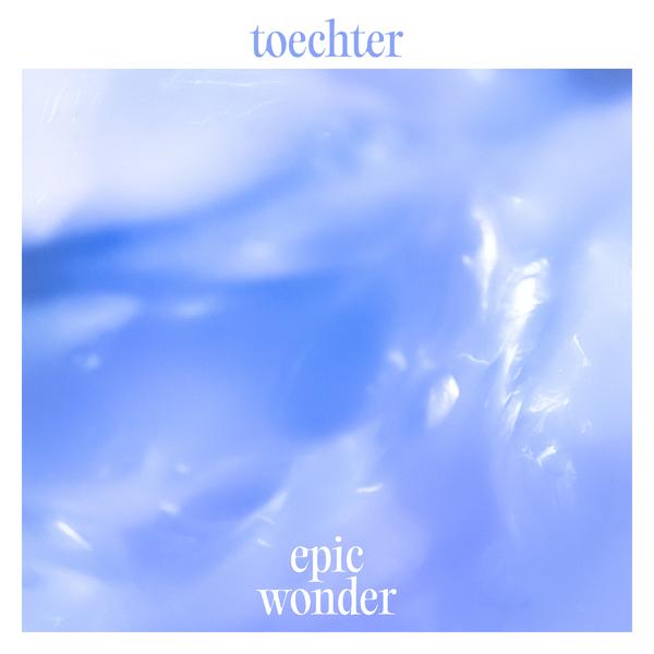 TOECHTER - Epic Wonder Vinyl LP