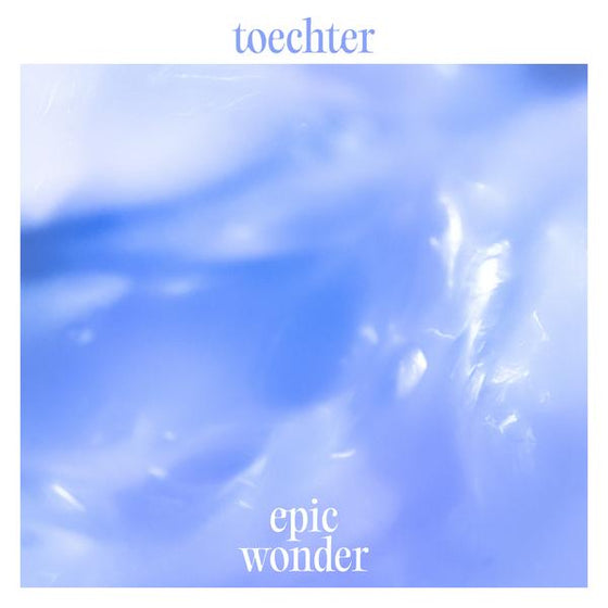 TOECHTER - Epic Wonder Vinyl LP