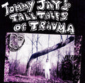 TOMMY JAY - Tommy Jay's Tall Tales Of Trauma Vinyl 2LP