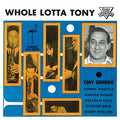 TONY CROMBIE & HIS FRIENDS - Whole Lotta Tony CD CD