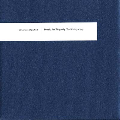 TOSHI ICHIYANAGI - Music For Tinguely CD