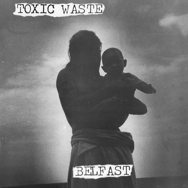 TOXIC WASTE - Belfast Vinyl LP
