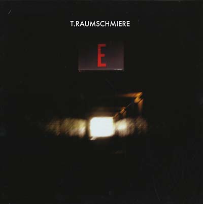 T.RAUMSCHMIERE - E Vinyl 12"