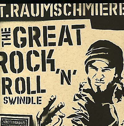 T.RAUMSCHMIERE - The Great Rock'n'Roll Swindle CD CD