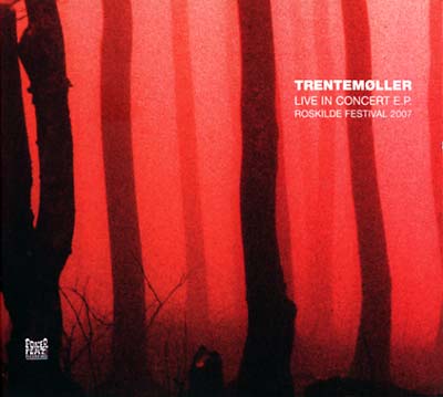 Trentemoller - Live In Concert EP: Roskilde Festival 2007 CD