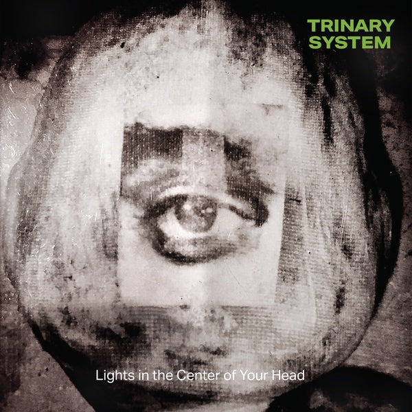 TRINARY SYSTEM - Lights in the Center of Your Head Vinyl LP