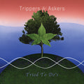 Trippers & Askers - Tried To Do'S Vinyl