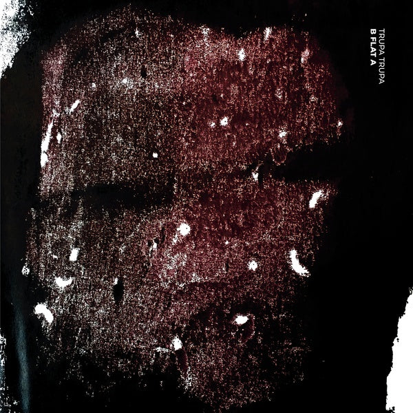 TRUPA TRUPA - B FLAT A Vinyl LP