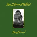 Trust Fund - Has It Been A While? CD CD