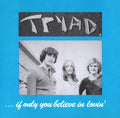 TRYAD - If Only You Believe In Lovin' Vinyl LP