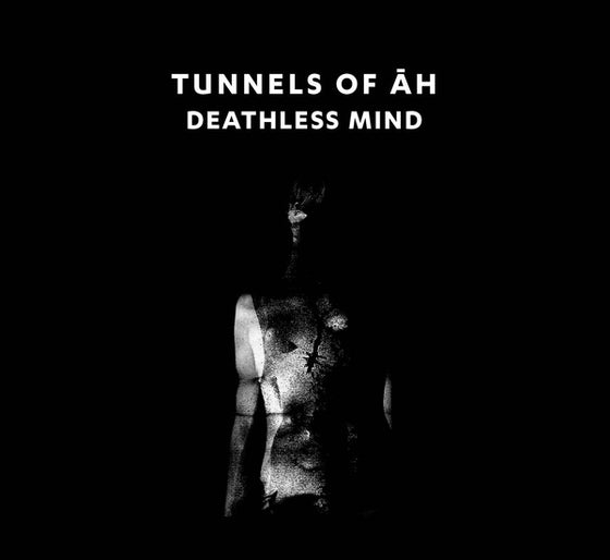 TUNNELS OF AH - Deathless Mind CD