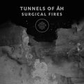 TUNNELS OF AH - Surgical Fires CD CD