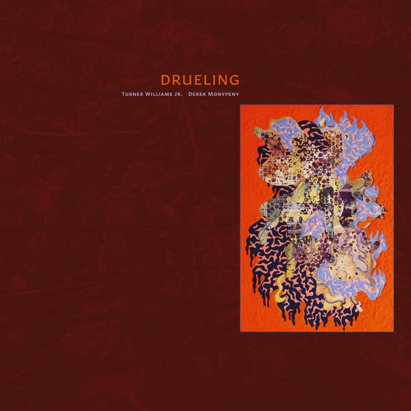 Turner Williams Jr. And Derek Monypeny - Drueling [LP] Vinyl