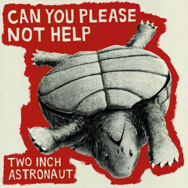 Two Inch Astronaut - Can You Please Not Help Vinyl LP
