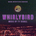 Ty Segall - Whirlybird Original Motion Picture Soundtrack Vinyl LP