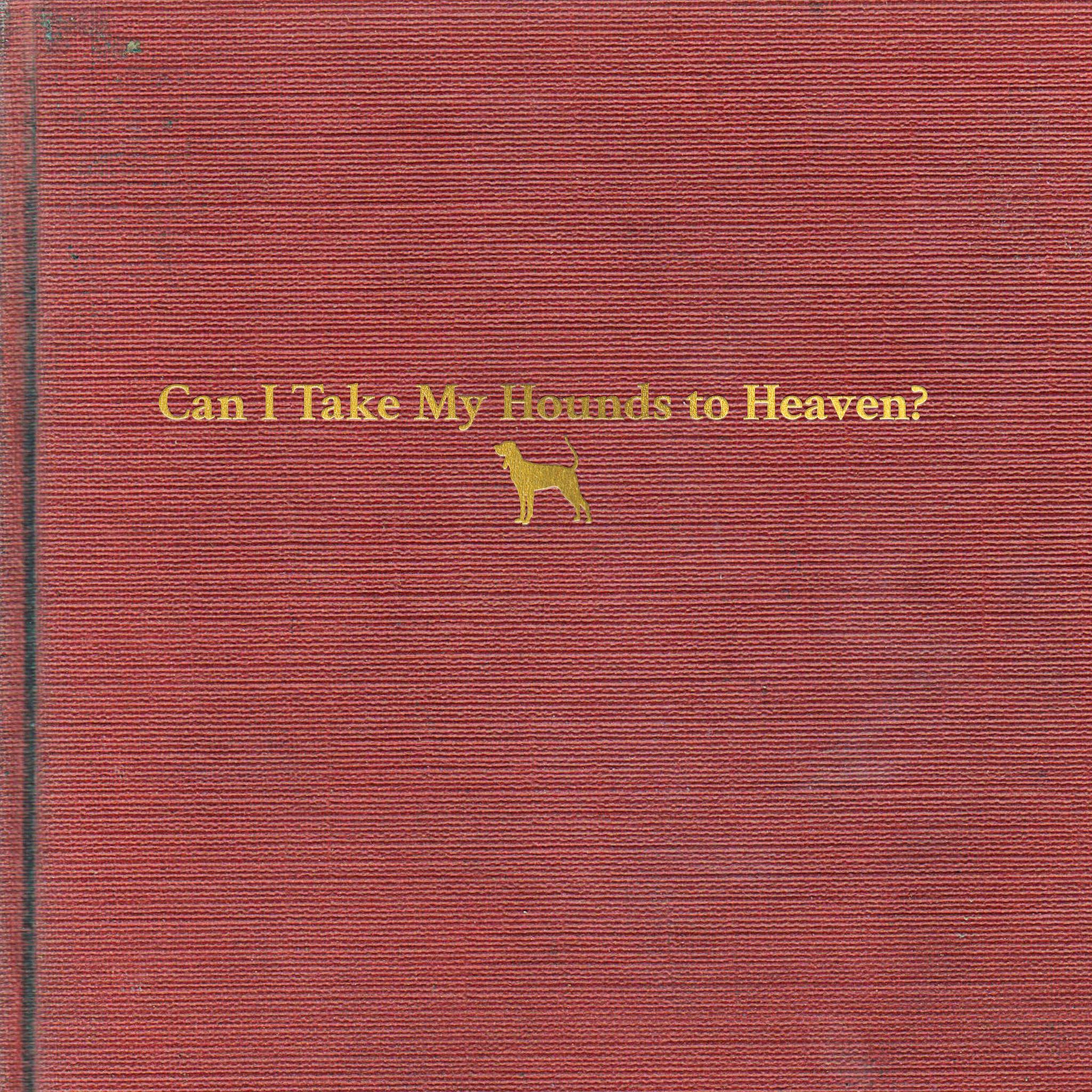Tyler Childers - Can I Take My Hounds To Heaven? Vinyl