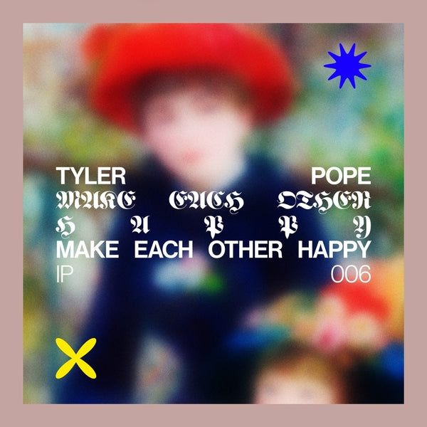 TYLER POPE - Make Each Other Happy Ep Vinyl 12"