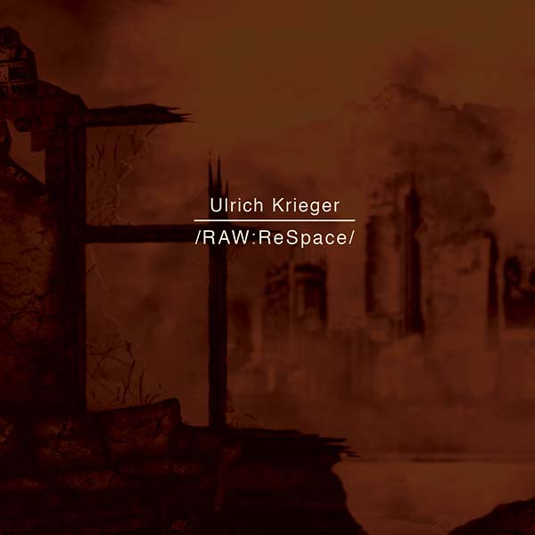 ULRICH KRIEGER - /RAW:ReSpace/ CD 2CD