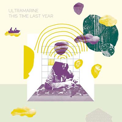 ULTRAMARINE - This Time Last Year CD CD