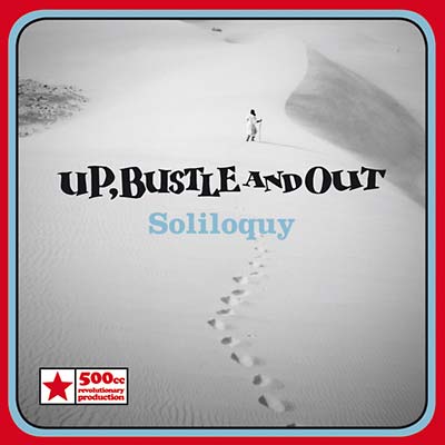 UP BUSTLE AND OUT - Soliloquy CD