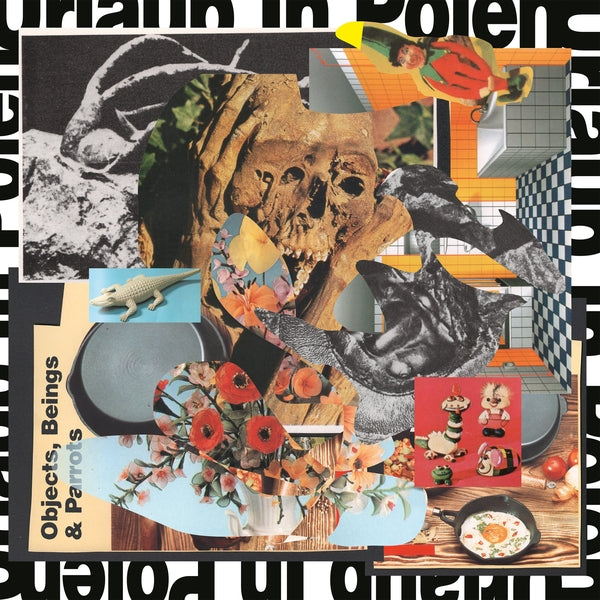 URLAUB IN POLEN - Objects, Beings & Parrots [LP] Vinyl