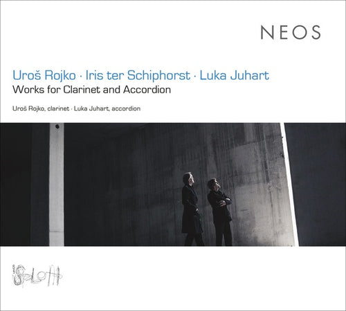 UROS ROJKO/IRIS TER SCHIPHORST/LUKA JUHART - Works for Clarinet and Accordion CD CD
